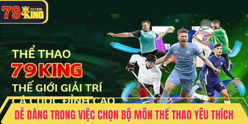 Dễ dàng trong việc chọn bộ môn thể thao yêu thích